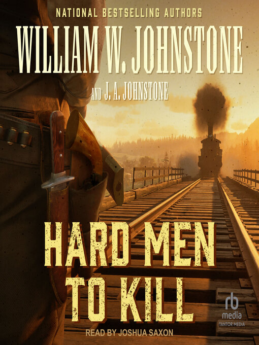 Title details for Hard Men to Kill by William W. Johnstone - Wait list